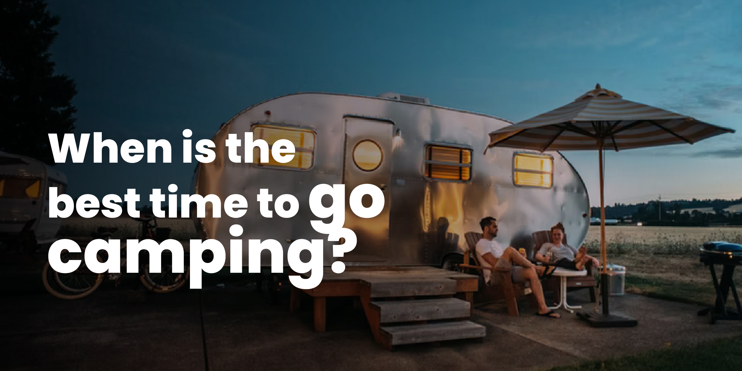 The Best Time of Year to Go Camping The Best Time of Year to Go Camping